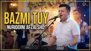 Nuriddini Afzalsho - Bazmi Tuy - 2021 | Нуриддини Афзалшо - Базми Туй - 2021