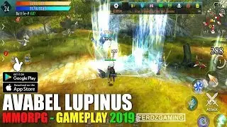 Avabel Lupinus Mobile Gameplay (MMORPG) - Android/iOS - ENGLISH 2019