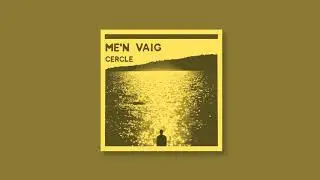 Cercle - Me'n vaig