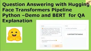 Question Answering with HF Transformers Pipeline Python –Demo and BERT  for QA Explanation 