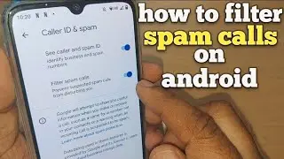 how to filter out spam calls on android phone