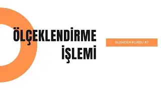 Blender Ölçeklendirme İşlemi