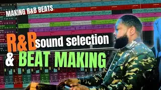 R&B Sound Selection and Beat Making