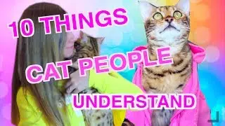10 THINGS CAT PEOPLE WILL UNDERSTAND by Angel Bengal