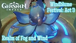 Genshin Impact: Windblume Festival Act 3 Realm of Fog and Wind