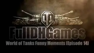World of Tanks Funny Moments [Episode 14]