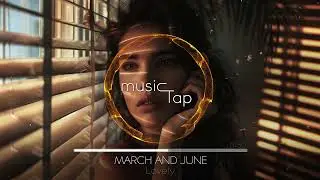 March and June - Lovely