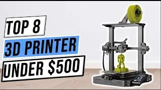 ✅Top 8 Best 3D Printers Under $500 | Top 8 Budget 3D Printer Review |