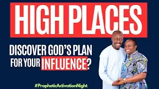 Walking in Your High Places: Unlocking Your Spiritual Authority | Prophetic Activation Night Vigil