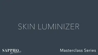 09 SKIN LUMINIZER. Clean Makeup Masterclass Recording in Sections