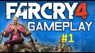 Far Cry 4 #1 (первая миссия).