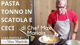 Pasta with Canned Tuna and Chickpeas - Chef Max Mariola