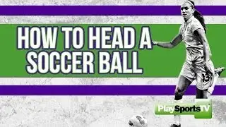 Heading a Soccer Ball - Youth Soccer Tips