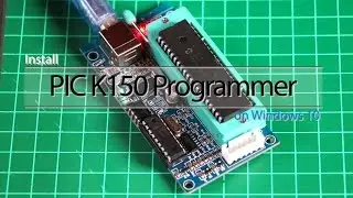 Install PIC K150 Programmer on Windows 10
