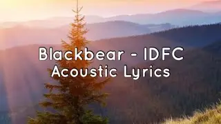 Blackbear - IDFC ((Acoustic) Lyrics)