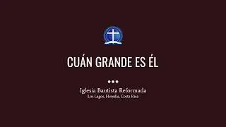 Cuán grande es Él
