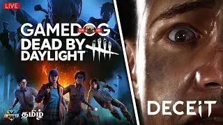 Dead by day light and Deceit 🔥| Tamil LIVE | Game Dog | PC games | Fun with bois 😎