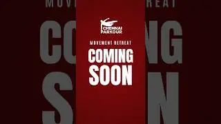 Chennai parkour's movement retreat coming soon