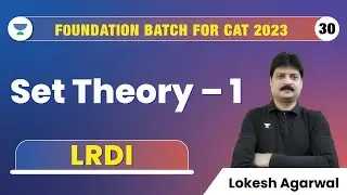 Set Theory - 1 | LRDI | Lokesh Agarwal | Foundation Batch for CAT 2023 