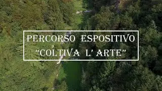SENTIERO ESPOSITIVO COLTIVA L'ARTE