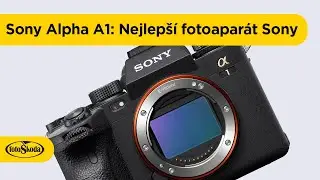 Sony Alpha A1: Nejlepší fotoaparát od Sony