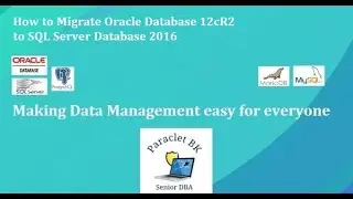 Migrate Oracle 12cR2 Database to SQL Server 2016 Database.