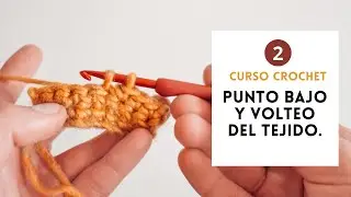 2.- Curso de Crochet  | Punto bajo y vueltas iniciales.