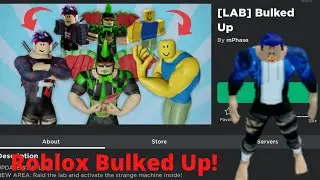 Your boy is back and he is bulked up (Roblox Bulked Up)