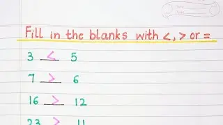 Fill in the blanks with greater than, lesser than or equal to symbol