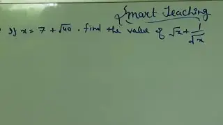If x = 7+√40 , find the value of √x + 1/√x | If X equal to 7 + root 40  find root x + 1 / root x