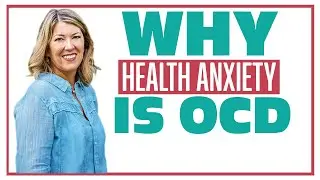 Why Health Anxiety is OCD