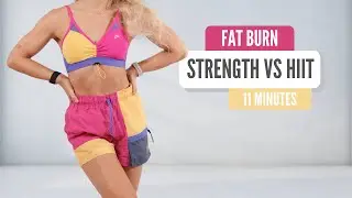 Strength vs HIIT (fat burn) // 11 MIN Workout