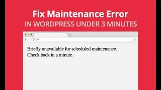 How to fix "Briefly unavailable for scheduled maintenance  Check back in a minute"  WordPress error