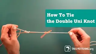How to Tie the Double Uni Knot