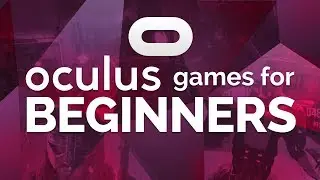 New to Oculus Rift? What VR Games Should You Get First? Best Free and Paid VR Games for Beginners