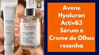 Avene Hyaluron Activ B3 Sérum e Creme de Olhos -  resenha!