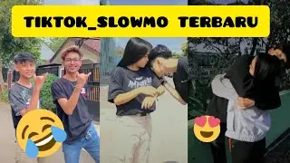 KUMPULAN  TIKTOK SLOWMO TERBARU 2020 AGUSTUS PART 1 | TIKTOK VIRAL | TIKTOK SLOWMO
