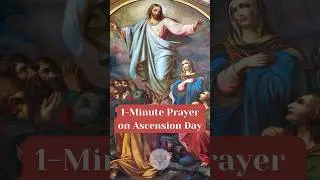 1-Minute Prayer on Ascension Day #shorts