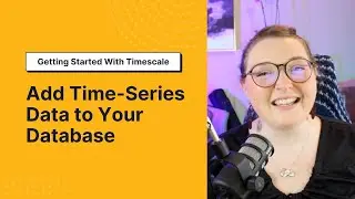 How To Add Time-Series Data to Your Database