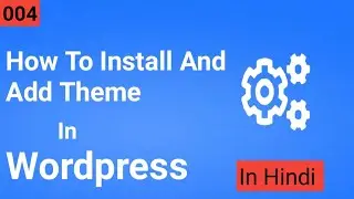 How To Install a WordPress Theme | Install a WordPress Theme | Select A WordPress Theme | #4