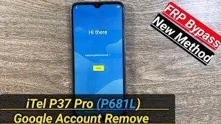 ITel P37 Pro (P681L) FRP Bypass | All iTel Google Account Remove
