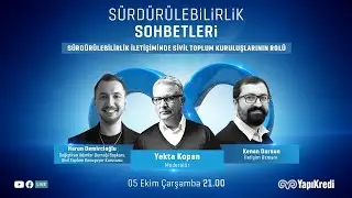 Sürdürülebilirlik Sohbetleri #25 | Sürdürülebilirlik İletişiminde Sivil Toplum Kuruluşlarının Rolü