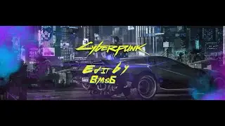 Cyberpunk2077 Edit