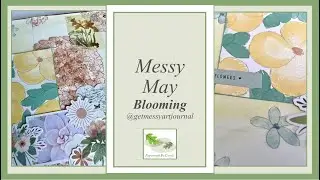 Get Messy May - 4 - Blooming