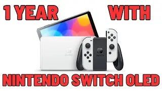 One year with Nintendo Switch OLED!
