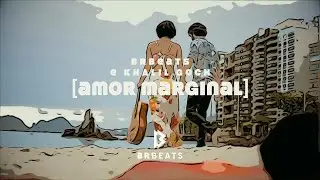 Amor Marginal - BRBeats e Khalil Goch