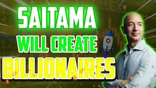 SAITAMA WILL CREATE BILLIONAIRES HERE'S WHEN?? - SAITAMA PRICE PREDICTION & ANALYSES 2024