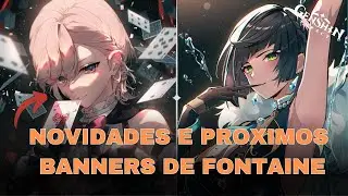 BANNERS DA 4.0, 4.1, 4.2+ E NOVIDADES SOBRE FONTAINE!! [GENSHIN IMPACT]