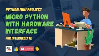#16 Micro python with Hardware Interface | Python Mini Project | Jr. Eternal