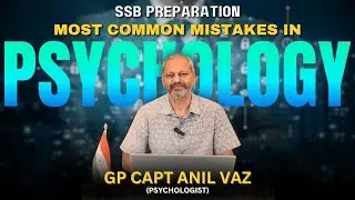 SSB PREPARATION | Most common mistakes in psychology | Gp Capt Anil Vaz